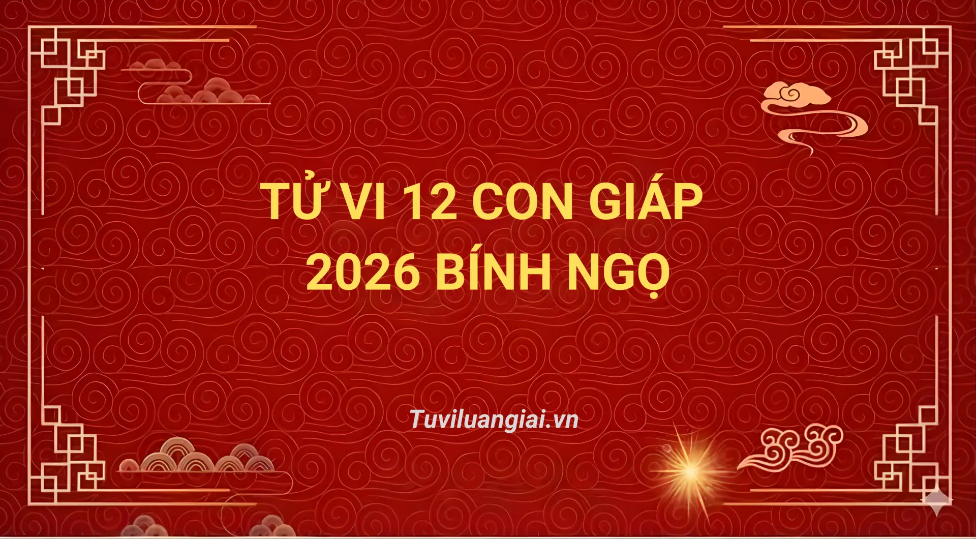 Tử vi năm 2026 chi tiết cho 12 con giáp