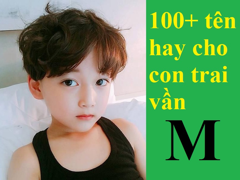 Đặt tên con trai ý nghĩa và hợp phong thủy