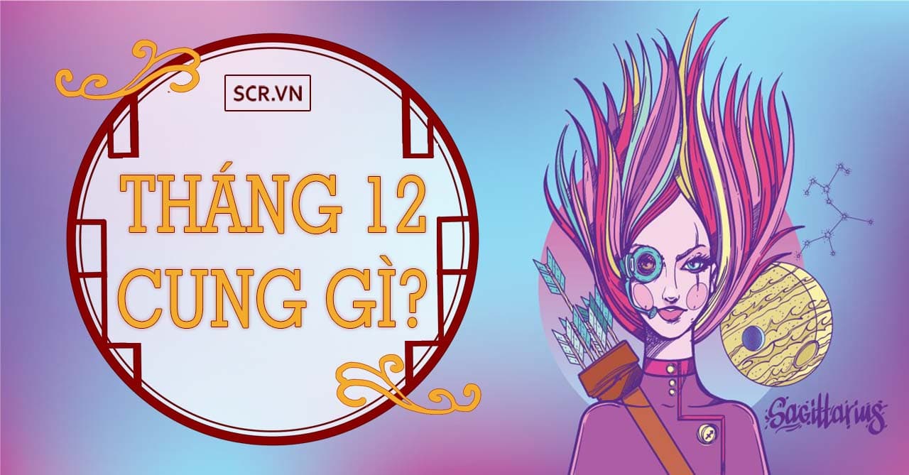 Biểu tượng cung hoàng đạo tháng 12