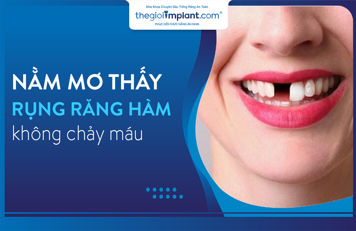 Nằm mơ thấy rụng răng hàm trên không chảy máu đánh đề