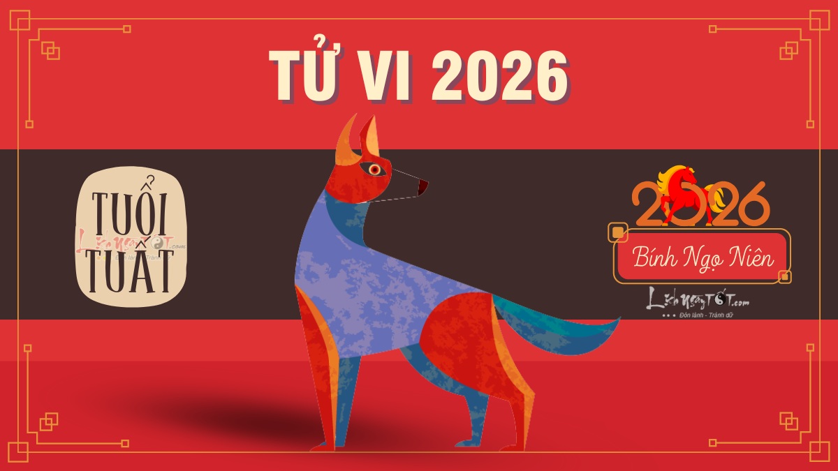 Tử vi tuổi Tuất năm 2026 chi tiết và chính xác