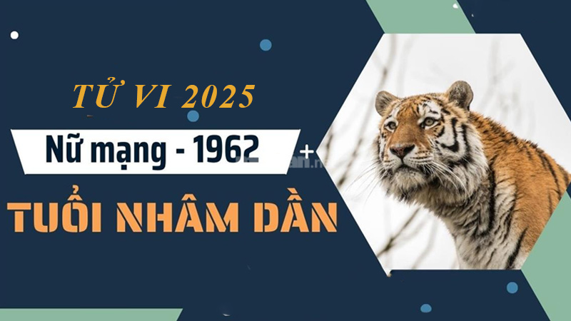 Tử vi tuổi Nhâm Dần 1962 nữ mạng năm 2025