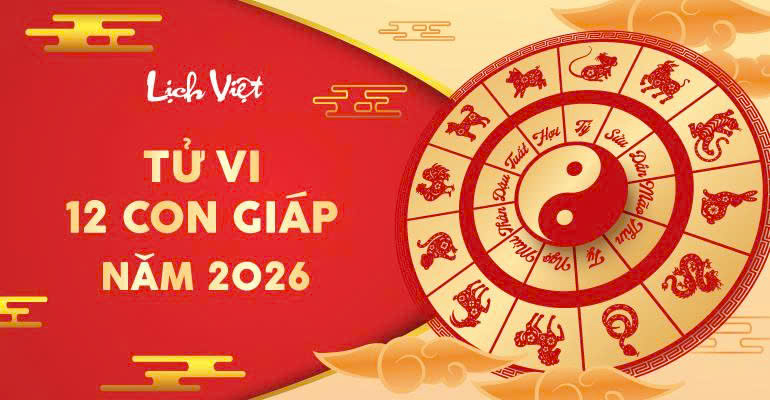 Dự đoán tử vi 12 con giáp năm 2026 chi tiết