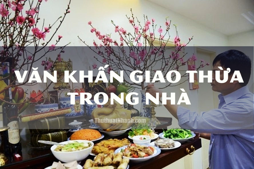 Bài khấn cúng giao thừa trong nhà chuẩn nhất