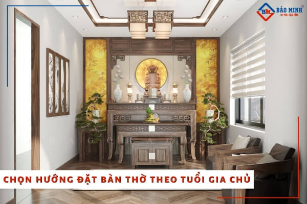 Hướng đặt bàn thờ hợp tuổi gia chủ
