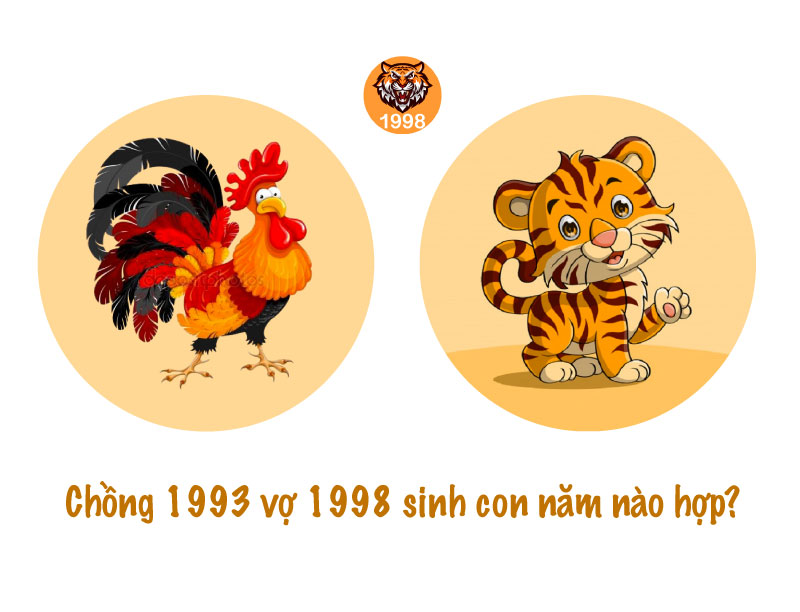 Chồng 1993 vợ 1998 sinh con năm nào hợp