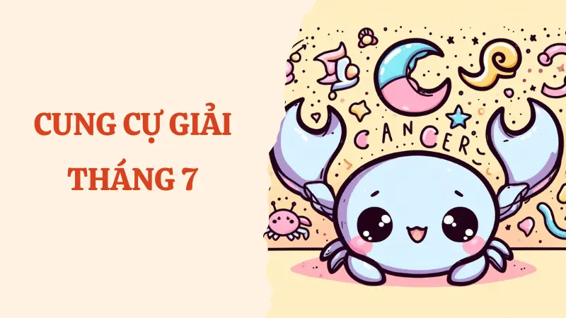 Cung hoàng đạo tháng 7 dành cho nam nữ