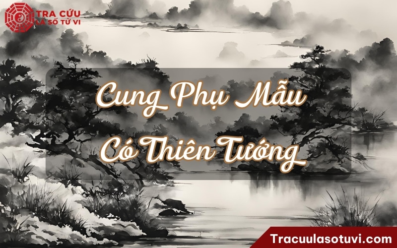 Giải thích cung phụ mẫu trong tử vi chi tiết