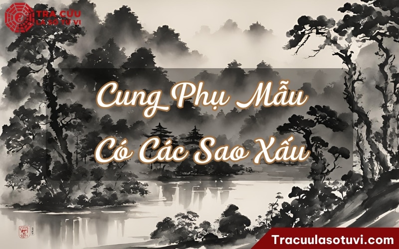Giải thích cung phụ mẫu trong tử vi chi tiết