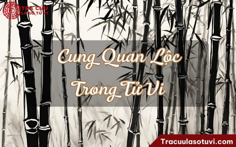 Cung quan lộc là gì trong tử vi phong thủy