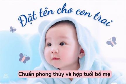 Đặt tên ý nghĩa cho con phù hợp năm sinh