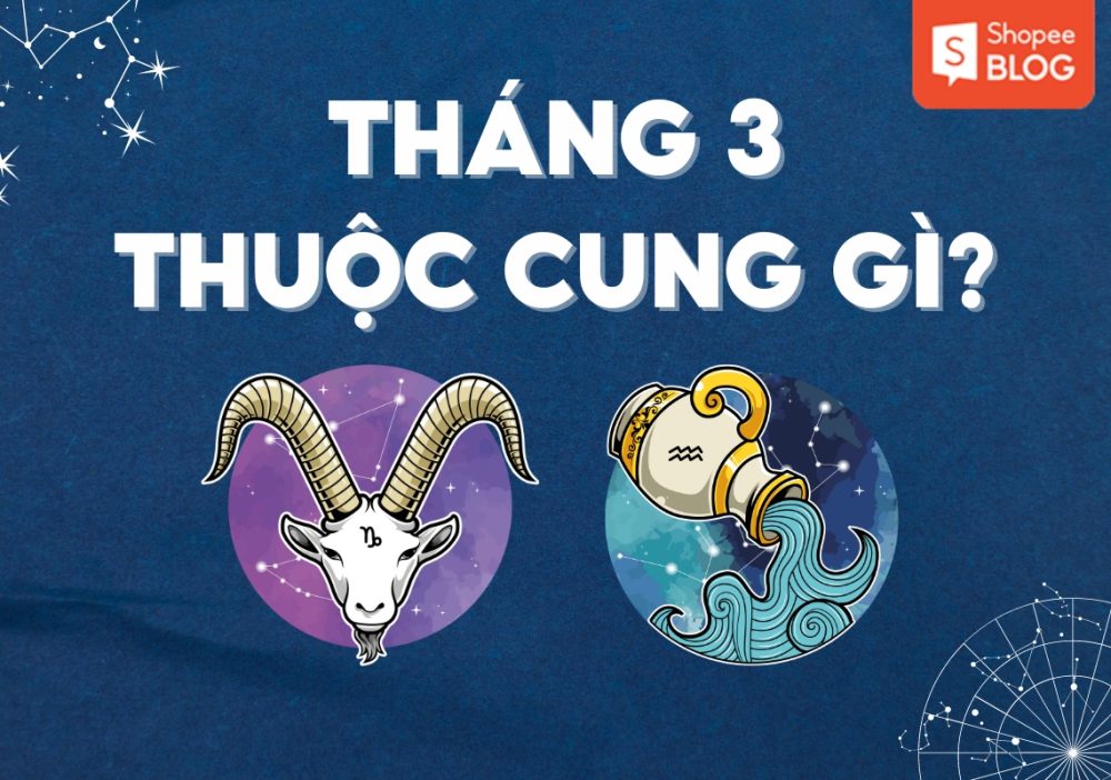 Cung hoàng đạo và tính cách tháng 3