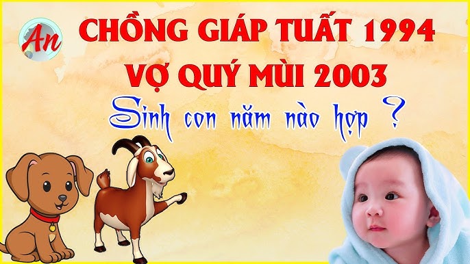 Chồng 2003 vợ 2004 nên sinh con năm nào hợp