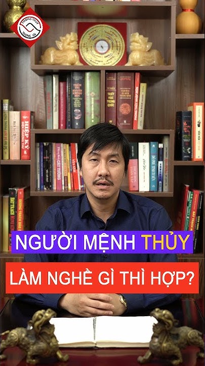 Người mệnh Thủy chọn nghề phù hợp với bản mệnh