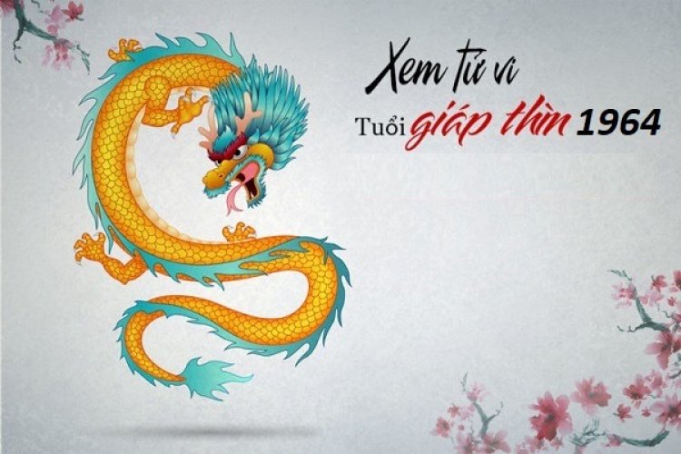 Tuổi Giáp Thìn 1964 và ý nghĩa phong thủy