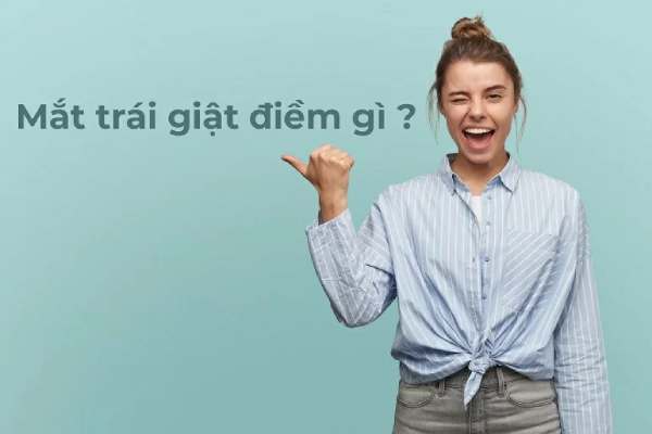 Mắt trái giật có điềm báo gì