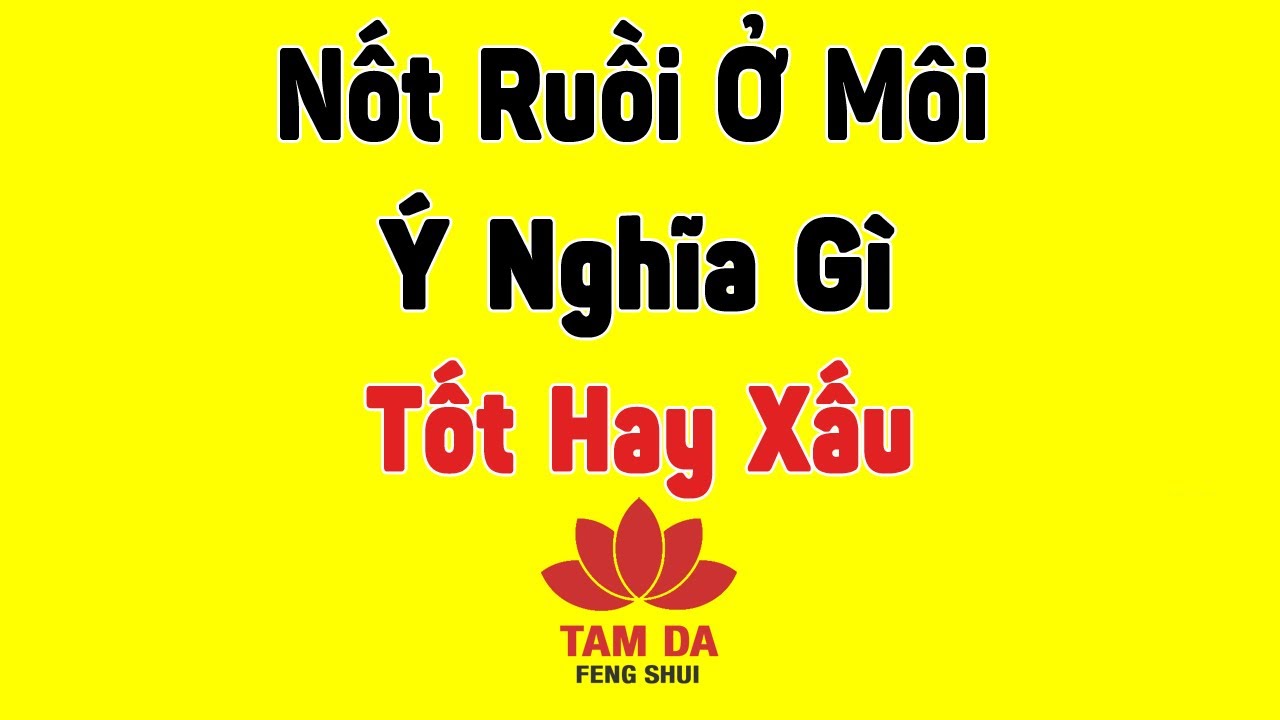 Nốt ruồi ở môi trên và dưới