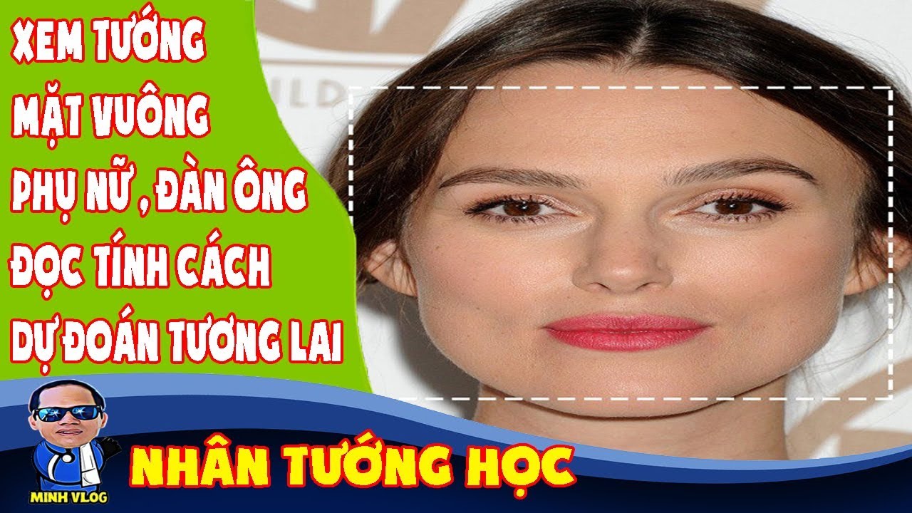 Tướng mặt vuông và tính cách