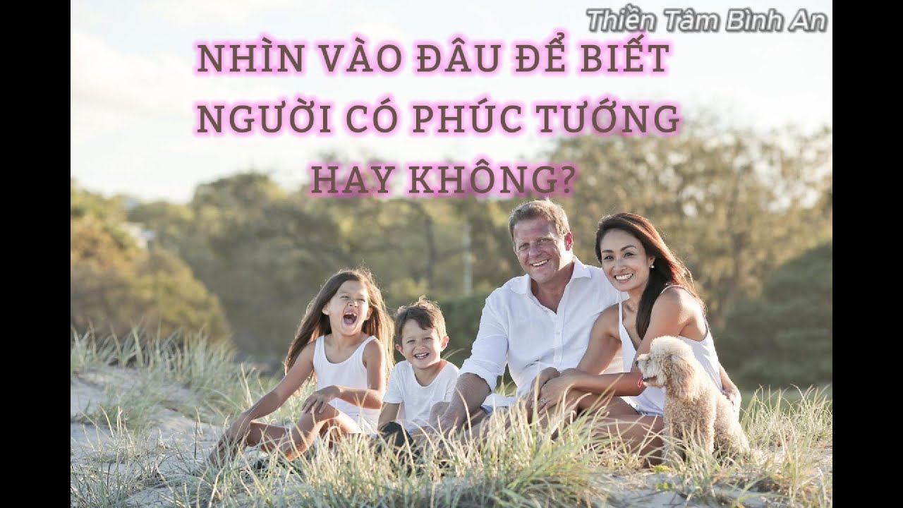 Tướng mặt người có phúc điềm đạm