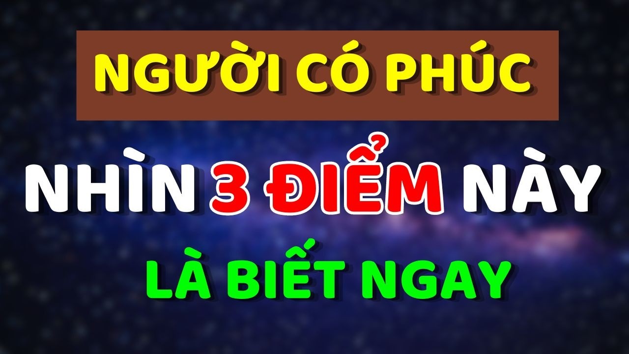 Người phúc lớn tướng mặt hiền hòa