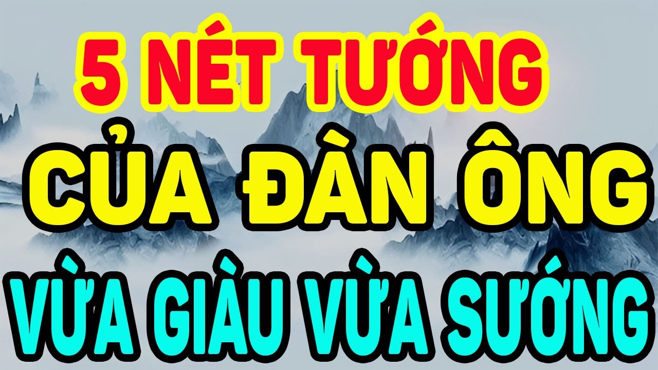 Tướng đi đàn ông và vận mệnh