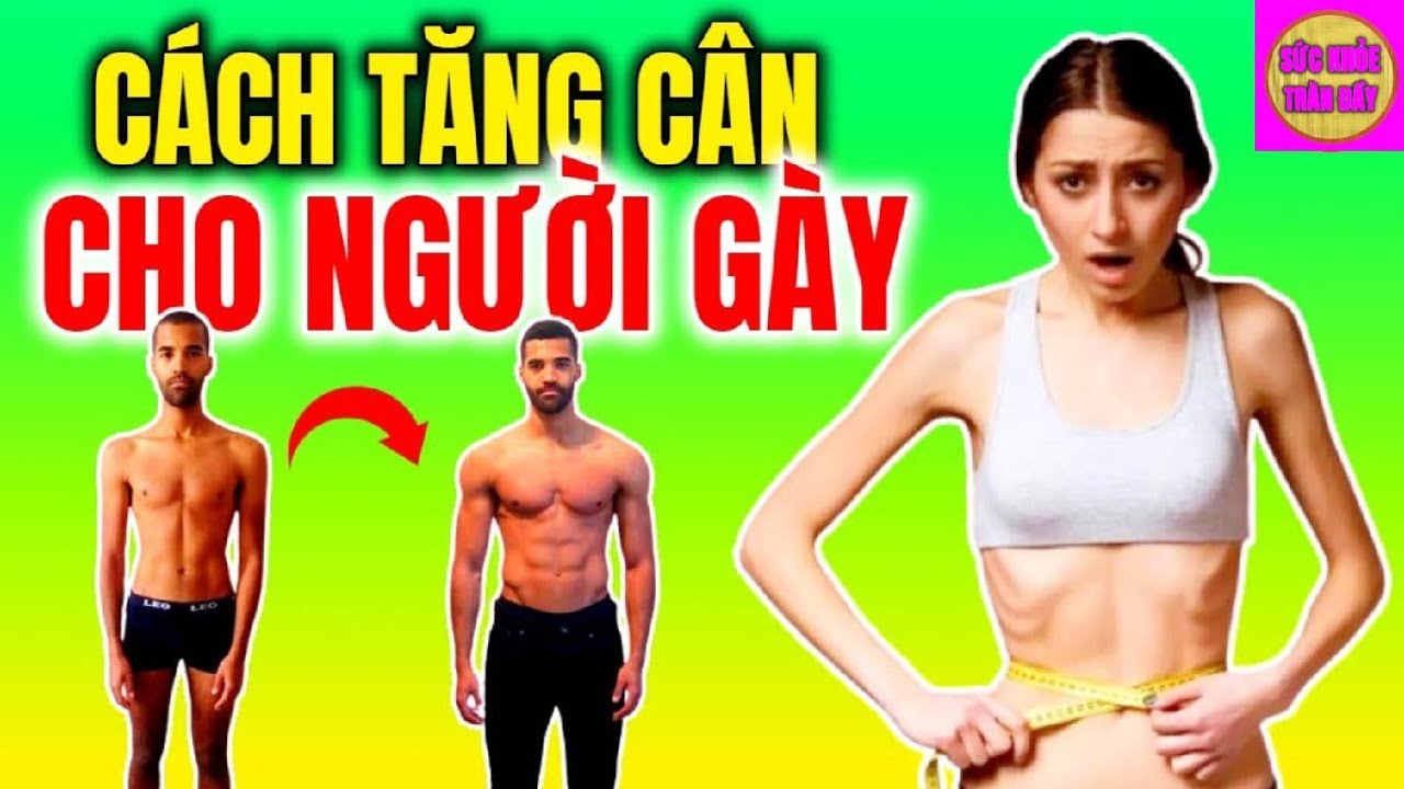 Chia sẻ cách tăng cân cho người gầy