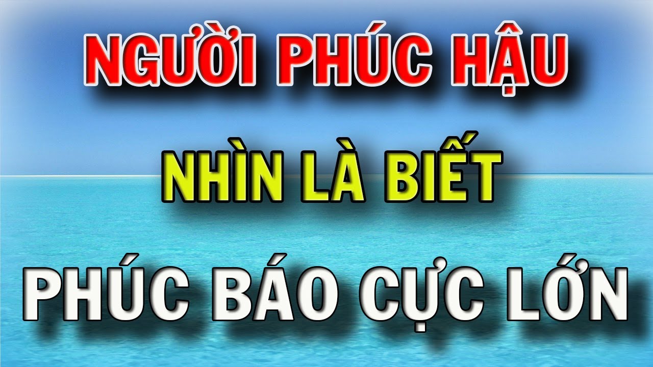 Người phúc hậu dễ nhận biết