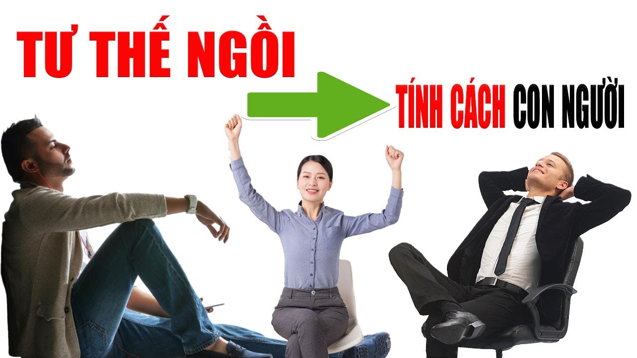 Tư thế ngồi nói lên tính cách cá nhân