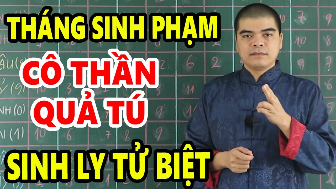 Bảng tra tuổi phạm Cô thần Quả tú chuẩn nhất