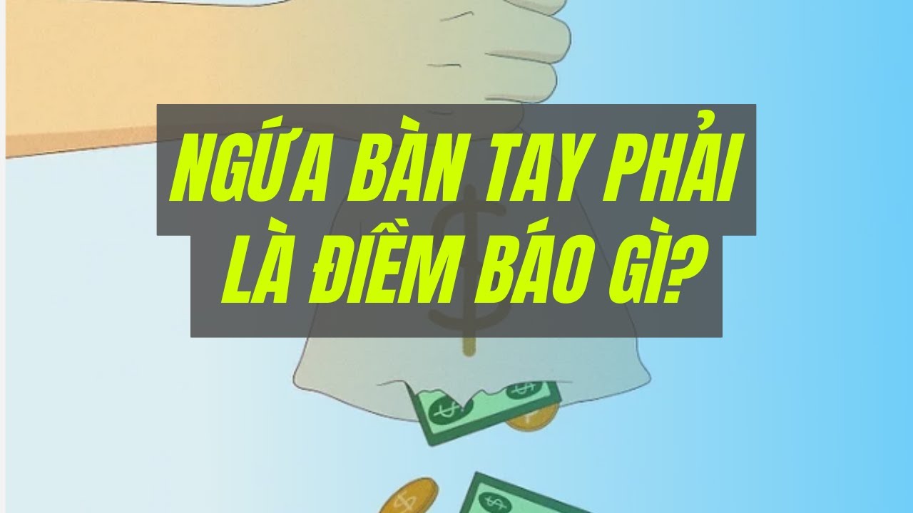Ngứa bàn tay phải và ý nghĩa