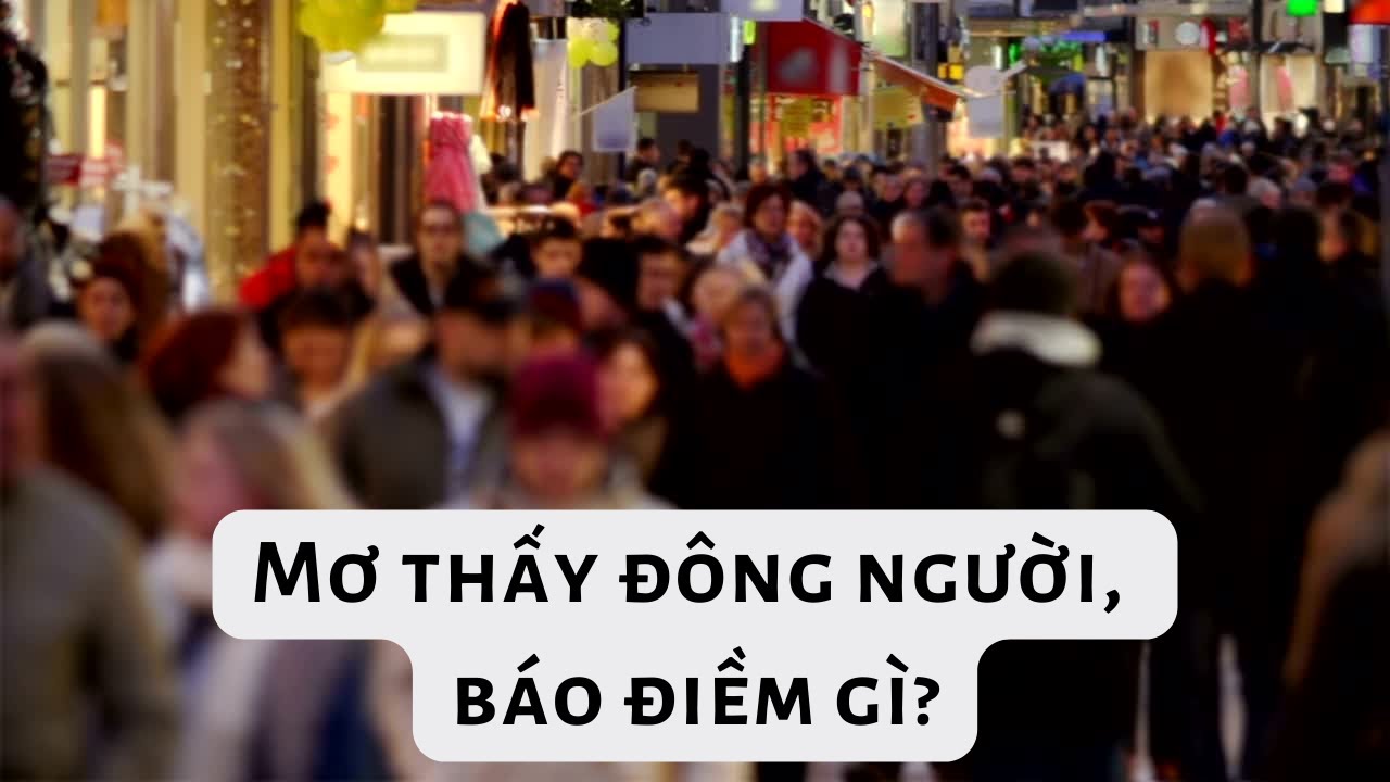 Mơ thấy đám đông xuất hiện