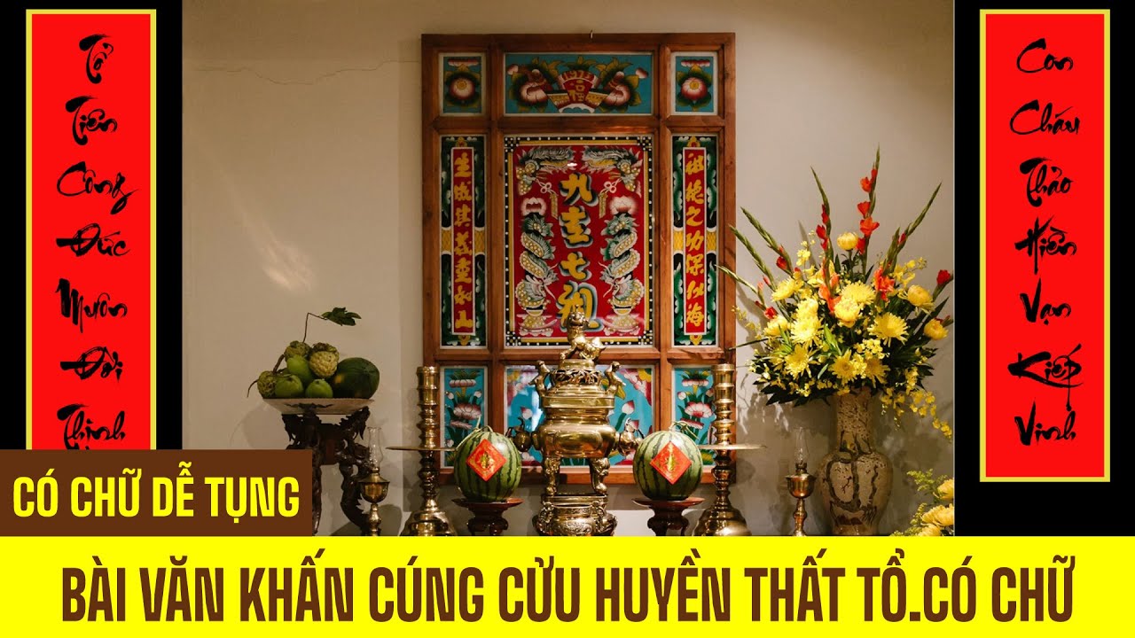 Bài cúng cửu huyền thất tổ truyền thống đầy đủ