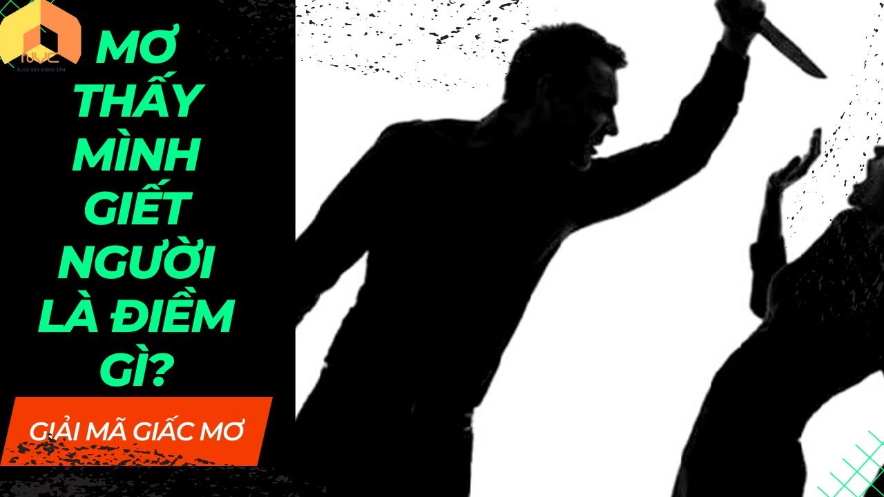 Người nằm mơ thấy mình giết người trong giấc mơ