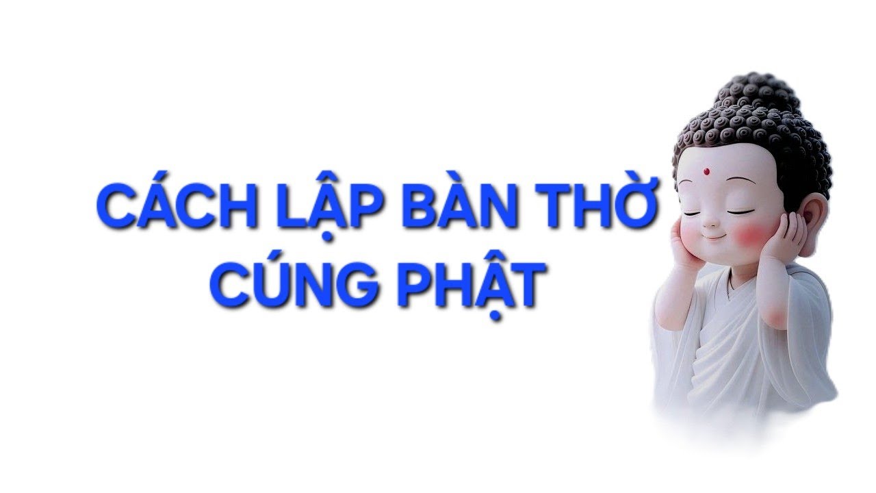 Cúng lập bàn thờ mới tại nhà theo phong tục Việt