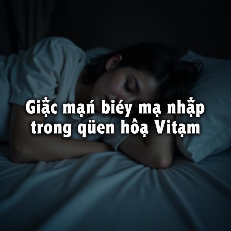 Ma nữ xuất hiện trong giấc mơ và con số may mắn