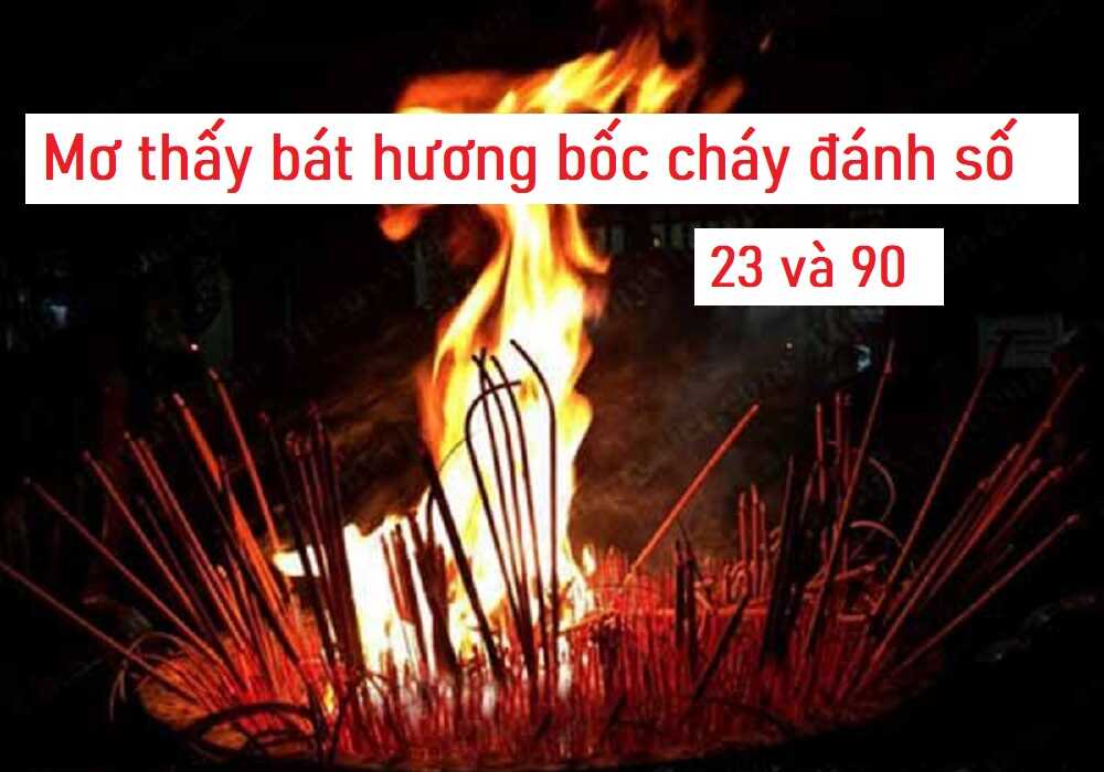 Lửa cháy trong giấc mơ đánh đề con gì