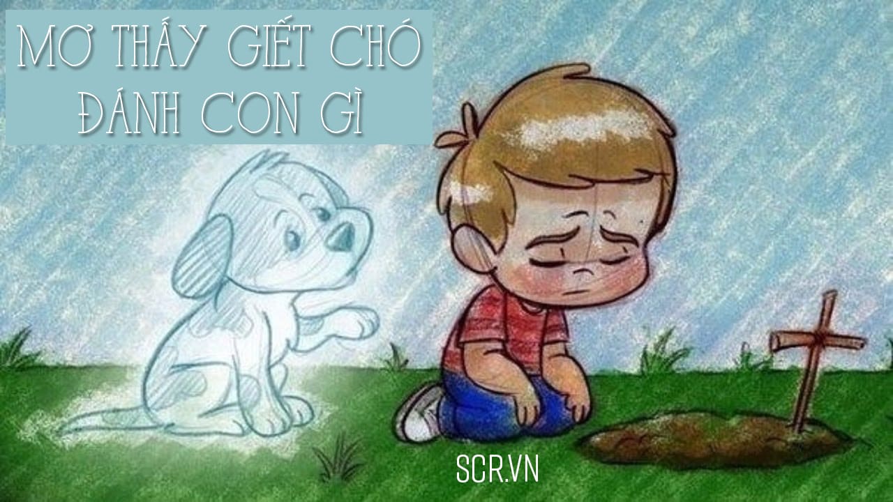 Mơ thấy giết người đánh đề số gì chuẩn nhất