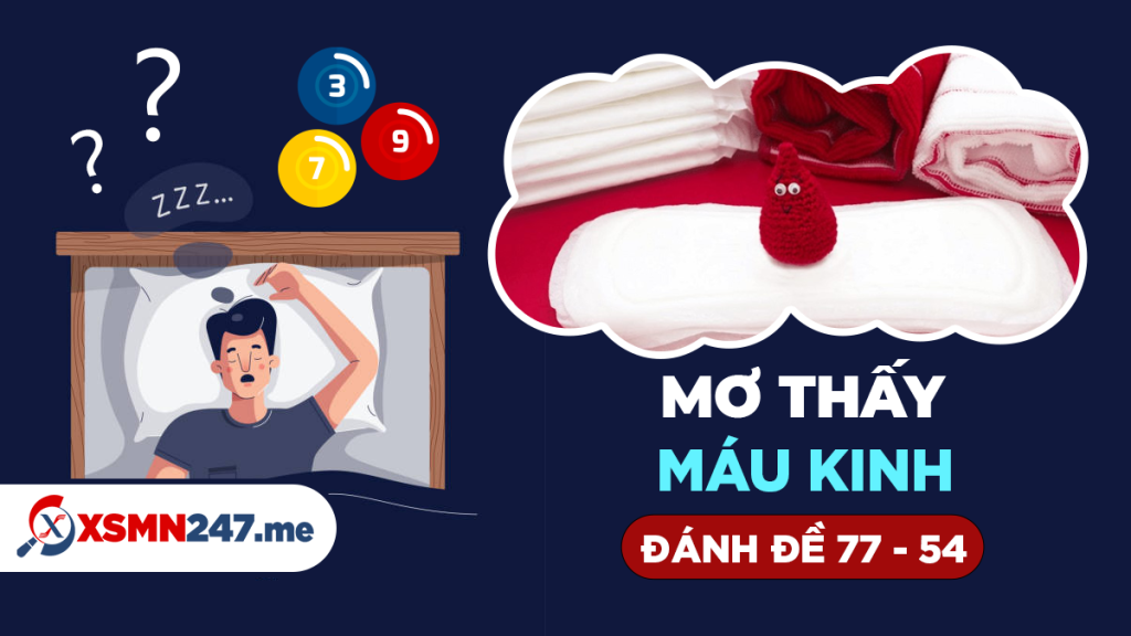 Máu kinh nguyệt và ý nghĩa khi mơ thấy đánh đề