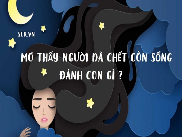 Người nằm mơ thấy người đã chết đánh đề số gì
