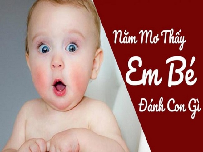 Em bé trong giấc mơ nên đánh con số nào