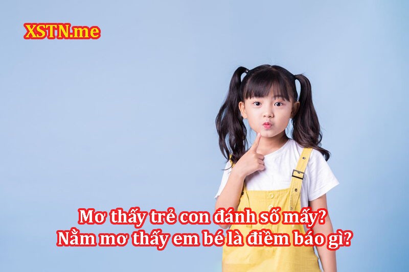 Em bé gái trong giấc mơ và con số may mắn