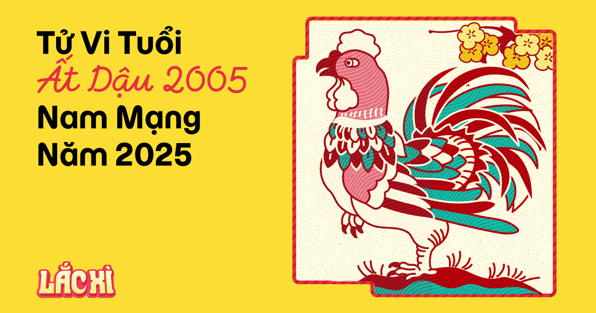 Tử vi nữ Ất Dậu 2005 năm 2025 chi tiết