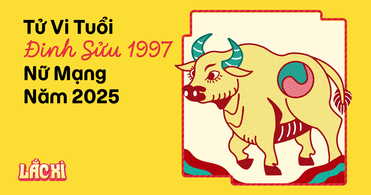 Tử vi nữ Đinh Sửu 1997 năm 2025 chi tiết