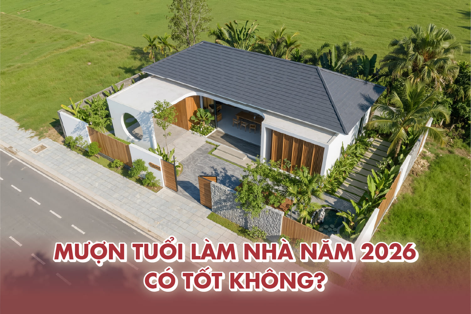 Hướng dẫn mượn tuổi làm nhà năm 2026