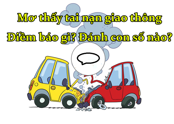 Mơ thấy tai nạn chết người nên đánh con gì