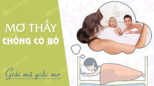 Chồng ngoại tình trong mơ đánh đề con gì
