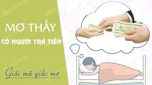 Người nằm mơ thấy mình trả tiền trong giấc mơ