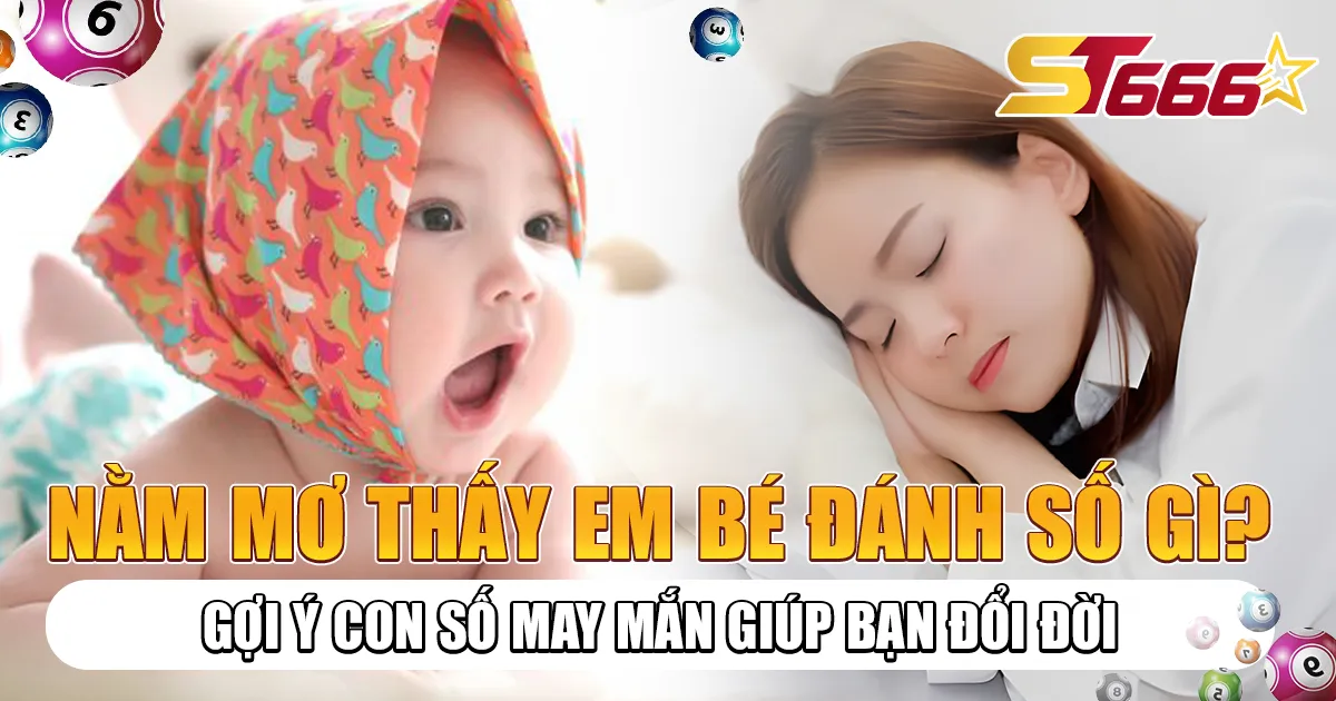 Em bé gái trong giấc mơ và con số may mắn
