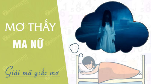 Ma nữ xuất hiện trong giấc mơ ban đêm