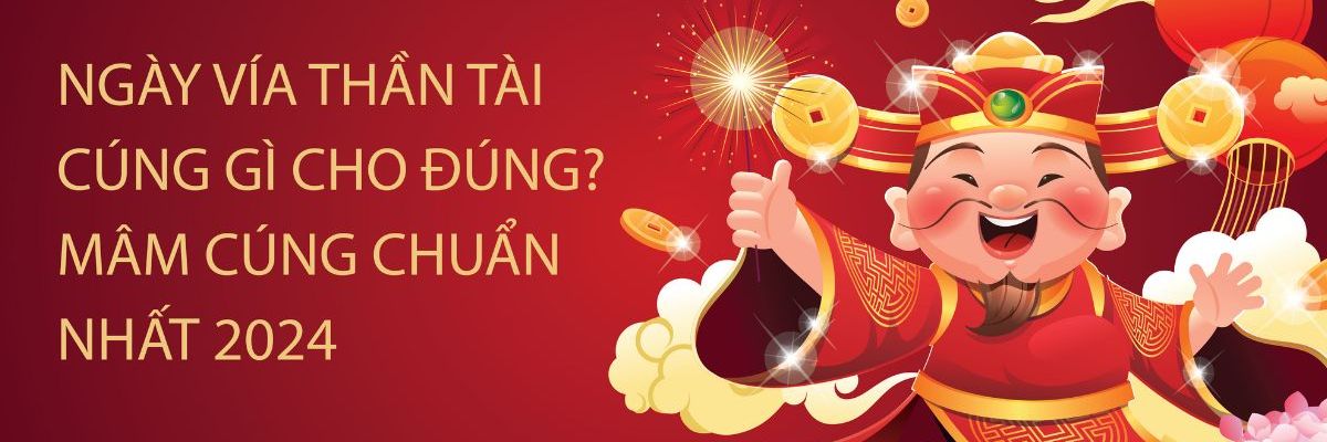 Bài cúng ngày vía thần tài chuẩn và đầy đủ nhất
